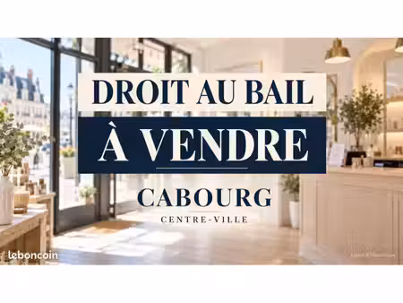 droit au bail - local 45m2 - centre-ville de cabourg