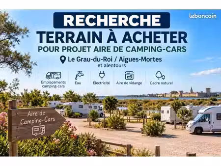 recherche terrain à acheter – projet aire de camping-cars – le grau-du-roi / aigues-mortes